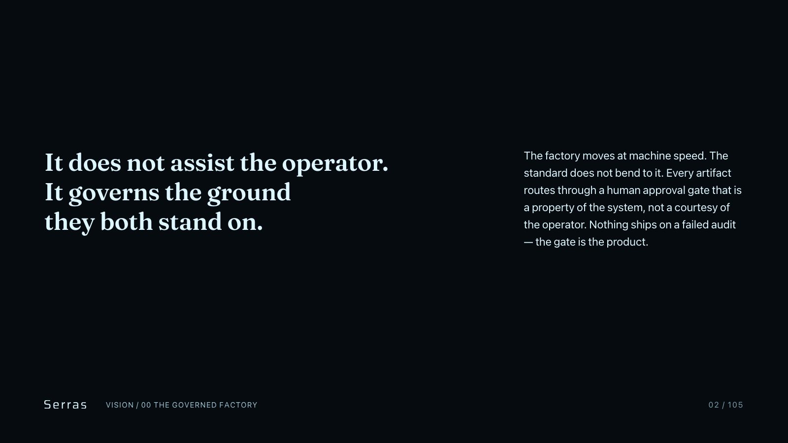 Serras brand book slide 3 of 107: It does not assist the operator. It governs the ground they both stand on.