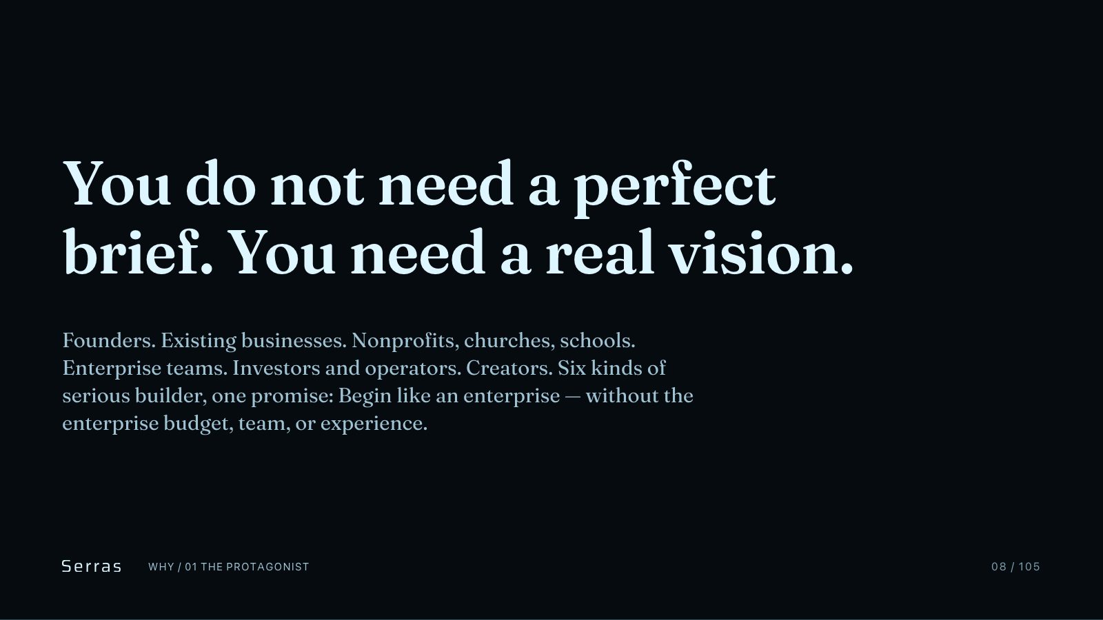 Serras brand book slide 9 of 107: You do not need a perfect brief. You need a real vision.