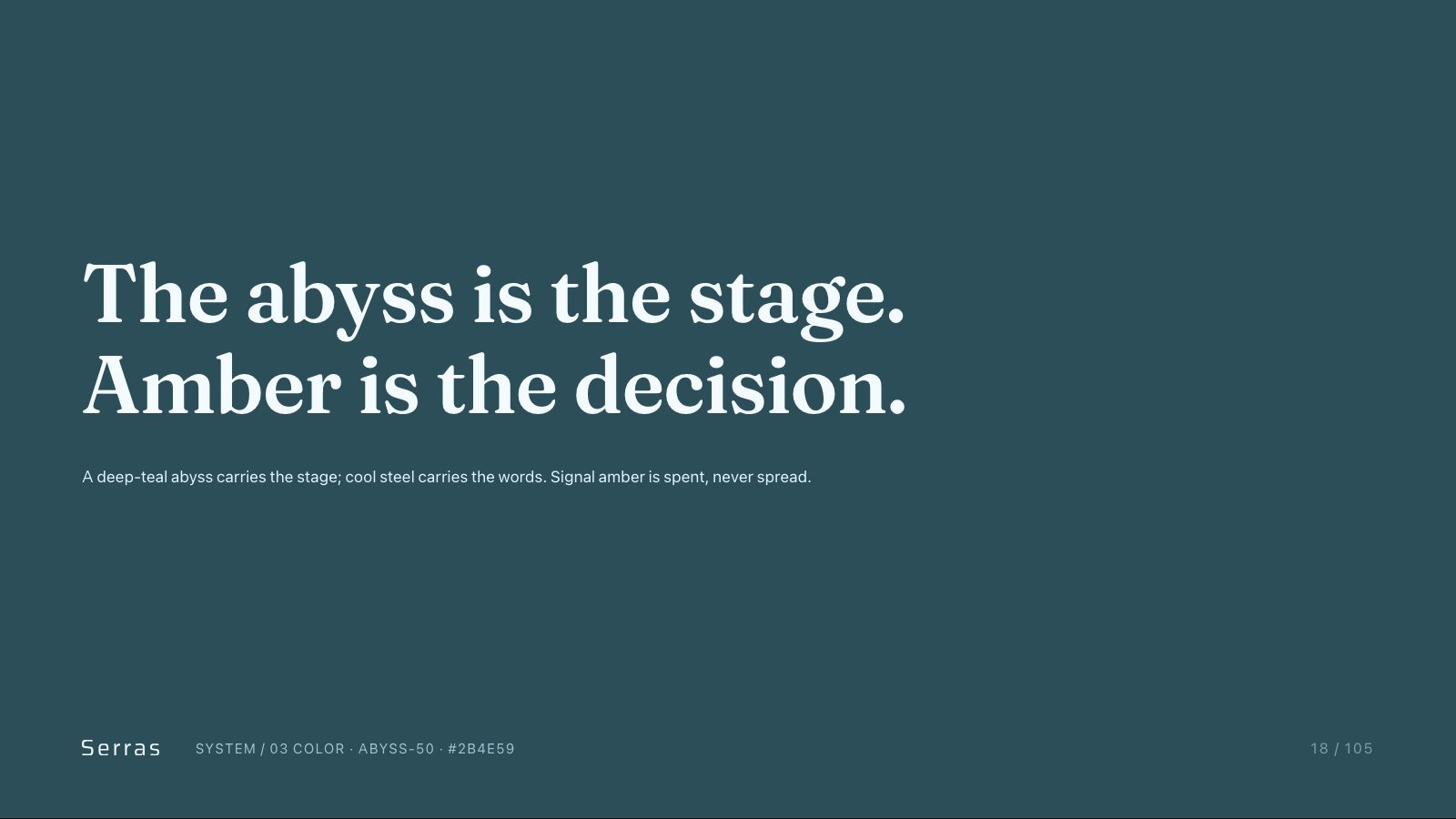 Serras brand book slide 19 of 107: The abyss is the stage. Amber is the decision.