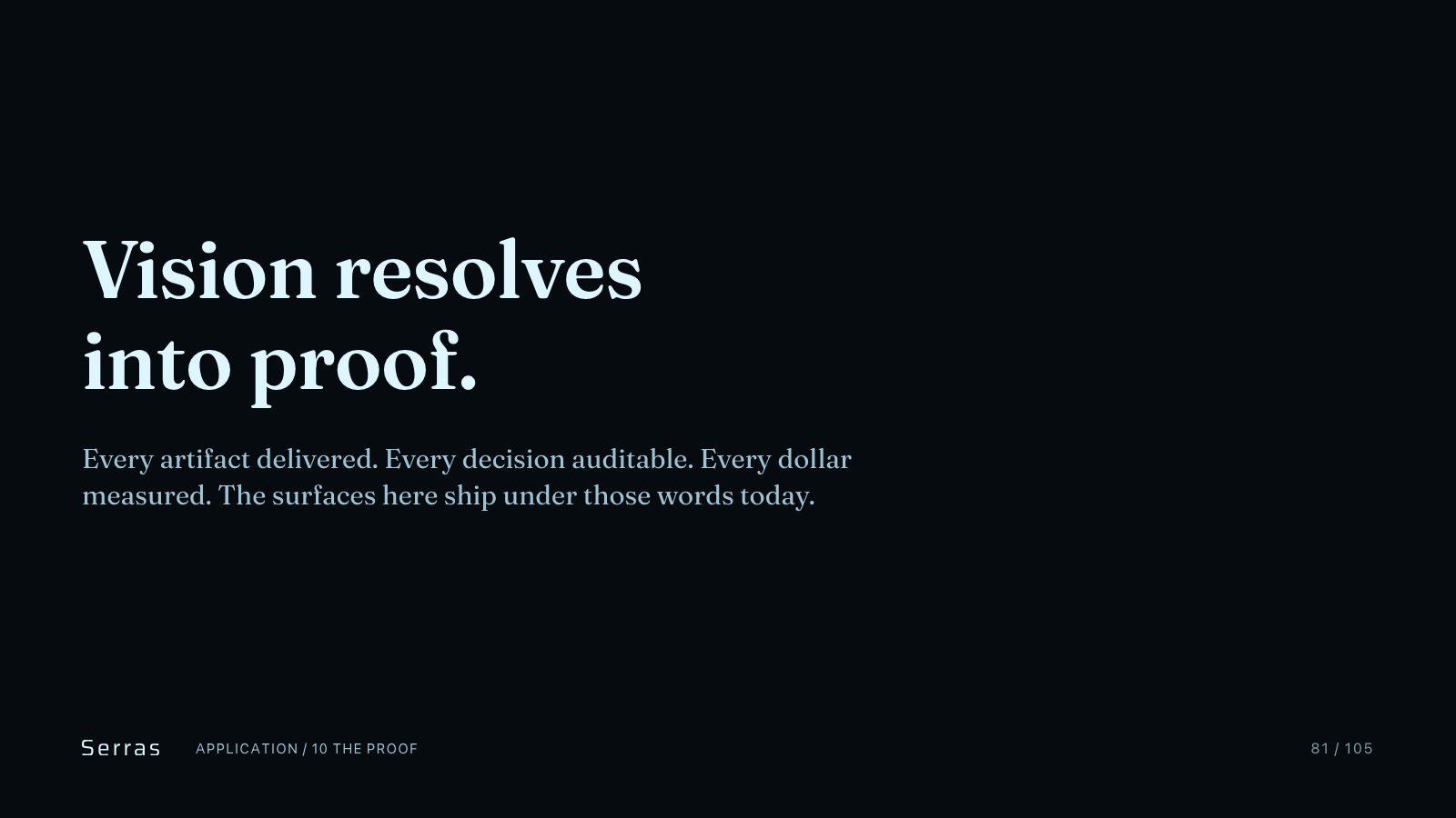 Serras brand book slide 82 of 107: Vision resolves into proof.