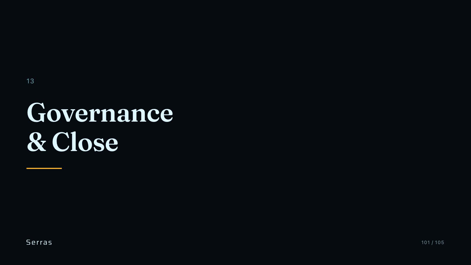Serras brand book slide 102 of 107: Governance & Close